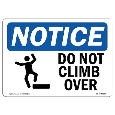 Signmission Safety Sign, OSHA Notice, 12" Height, Aluminum, Do Not Climb Over Sign With Symbol, Landscape OS-NS-A-1218-L-11113